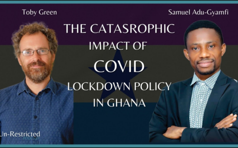 VIDEO: Un-Restricted Podcast Ep.2 The Catastrophic Impact of COVID Lockdown Policy in Ghana