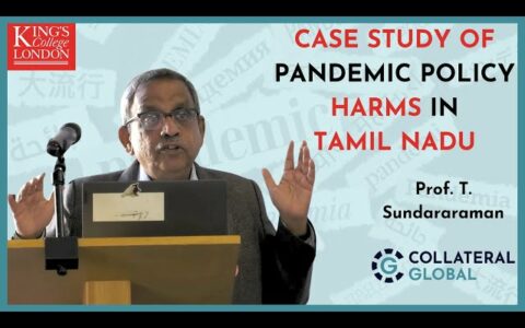 Case Study of Pandemic Policy Harms in Tamil Nadu - Prof T Sundararaman