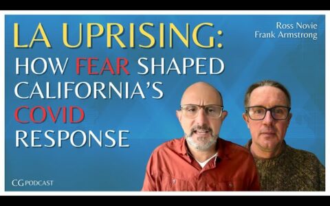 LA Uprising: How Fear Shaped California’s Covid Response
